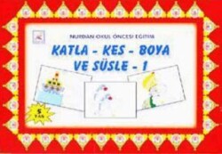 Katla Kes Boya ve Süsle - 1 - Nurdan yayınları