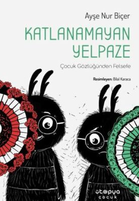 Katlanamayan Yelpaze - Çocuk Gözlüğünden Felsefe - 1