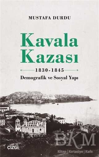 Kavala Kazası 1830-1845 - Çizgi Kitabevi Yayınları