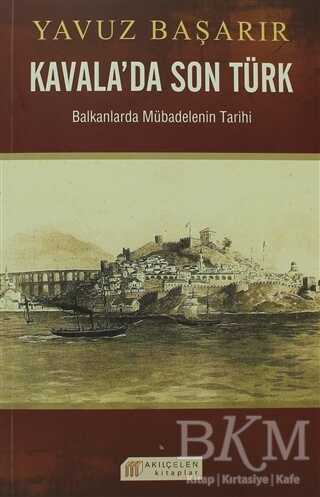 Kavala’da Son Türk - Akıl Çelen Kitaplar