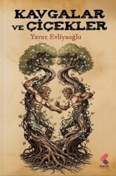 Kavgalar ve Çiçekler - Klaros Yayınları