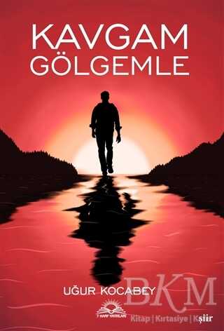 Kavgam Gölgemle - 7 Harf Yayınları