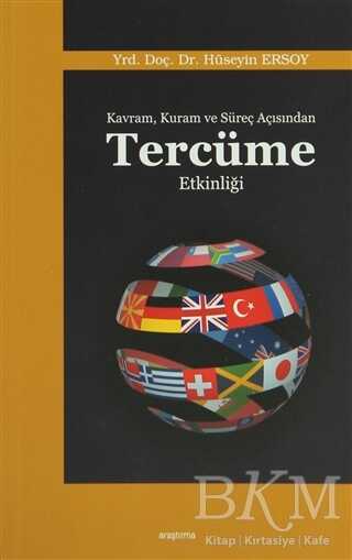 Kavram, Kuram ve Süreç Açısından Tercüme Etkinliği - Araştırma Yayınları