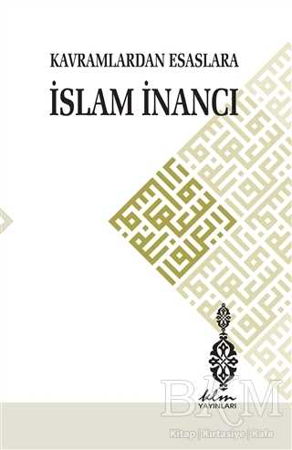 Kavramlardan Esaslara İslam İnancı - Klm Yayınları