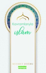 Kavramlarıyla İslam - Dosdoğru Yayıncılık