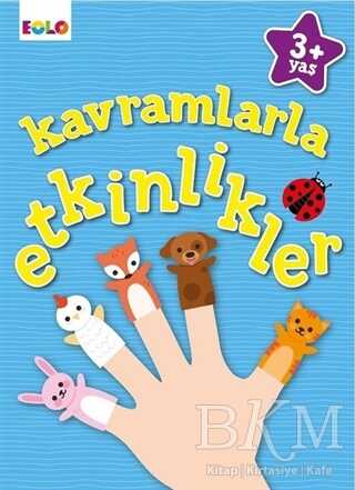 Kavramlarla Etkinlikler - +3 Yaş - Eolo Yayıncılık
