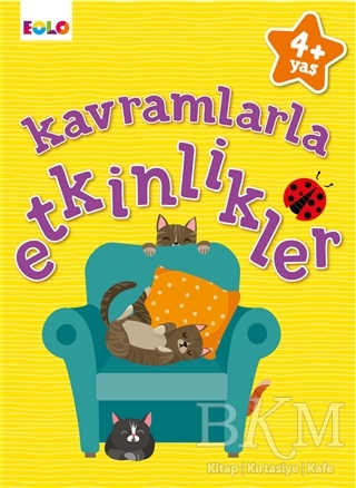 Kavramlarla Etkinlikler - 4+ Yaş - Eolo Yayıncılık