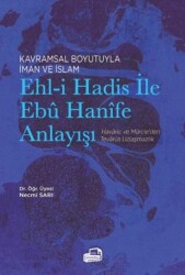 Kavramsal Boyutuyla İman ve İslam Ehl-i Hadis ile Ebu Hanife Anlayışı - Ümmülkura