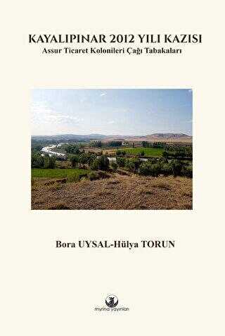 Kayalıpınar 2012 Yılı Kazısı - Myrina Yayınları