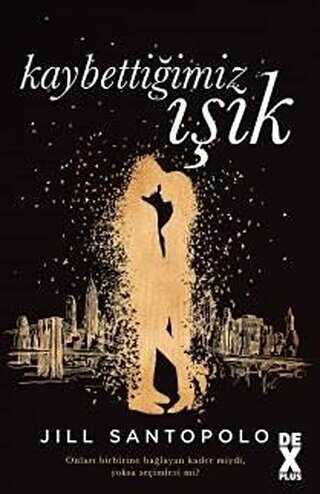 Kaybettiğimiz Işık - Dex Yayınevi