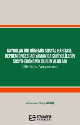 Kaybolan Bir Dönemin Sosyal Haritası: Deprem Öncesi Adıyaman’da Suriyelilerin Sosyo-Ekonomik Durum A - 1