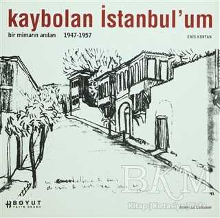 Kaybolan İstanbul’um Bir Mimarın Anıları 1947-1957 - Boyut Yayın Grubu