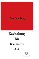 Kaybolmuş Bir Kavimdir Aşk - Arya Yayıncılık