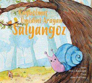 Kaybolmuş Ümidini Arayan Salyangoz - H Yayınları