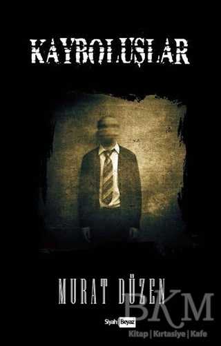 Kayboluşlar - Siyah Beyaz Yayınları