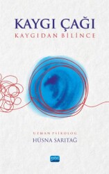 Kaygı Çağı - Nobel Akademik Yayıncılık