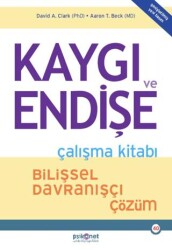 Kaygı ve Endişe Çalışma Kitabı - Psikonet Yayınları