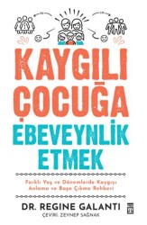Kaygılı Çocuğa Ebeveynlik Etmek - Timaş Yayınları