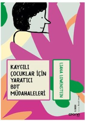 Kaygılı Çocuklar İçin Yaratıcı BDT Müdahaleleri - 1