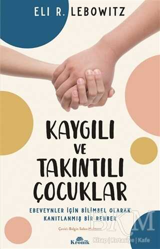 Kaygılı ve Takıntılı Çocuklar - Kronik Kitap