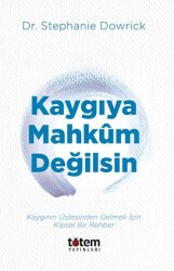 Kaygıya Mahkum Değilsin - Totem Yayıncılık