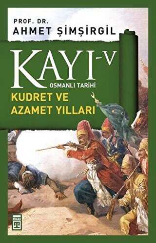 Kayı 5 - Kudret ve Azamet Yılları - Timaş Tarih