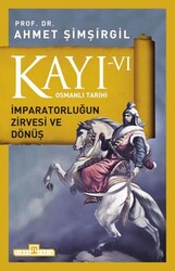 Kayı 6 - İmparatorluğun Zirvesi ve Dönüş - Timaş Tarih