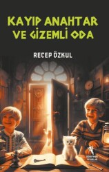 Kayıp Anahtar ve Gizemli Oda 8+Yaş - Öğretmen Yazarlar