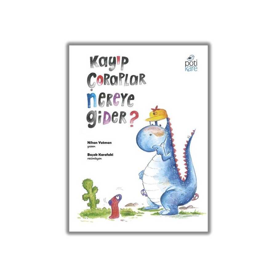 Kayıp Çoraplar Nereye Gider? - Pötikare Yayıncılık