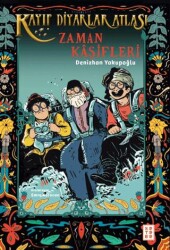 Kayıp Diyarlar Atlası - 3 Zaman Kâşifleri - Ketebe Genç