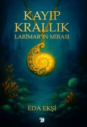 Kayıp Krallık Larimar’ın Mirası - Alaska Yayınevi