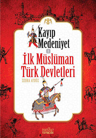 Kayıp Medeniyet - 1 - İlk Müslüman Türk Devletleri