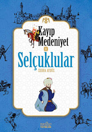 Kayıp Medeniyet 2: Selçuklular - Zafer Yayınları