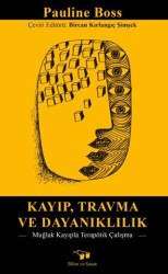 Kayıp , Travma ve Dayanaklılık - Bilim ve Sanat Yayınları