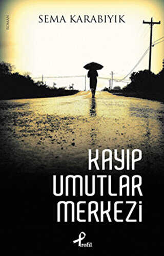 Kayıp Umutlar Merkezi - Profil Kitap