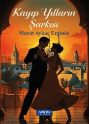 Kayıp Yılların Şarkısı - Arion Yayınevi