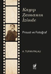 Kayıp Zamanın İzinde Proust ve Fotoğraf - Sakin Kitap