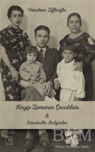 Kayıp Zamanının Çocukları İle İstanbullu Bulgarlar - Kuzey Işığı Yayınları