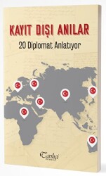 Kayıt Dışı Anılar - 20 Diplomat Anlatıyor - Tarihçi Kitabevi