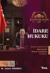Kaymakamım İdare Hukuku Mevzuat Konu Anlatım Kitabı - Temsil Kitap