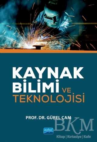 Kaynak Bilimi ve Teknolojisi - Nobel Akademik Yayıncılık