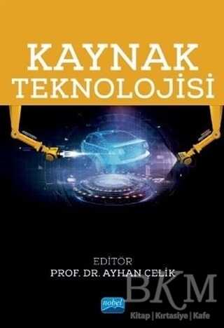 Kaynak Teknolojisi - Nobel Akademik Yayıncılık