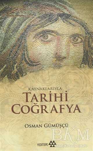 Kaynaklarıyla Tarihi Coğrafya - Yeditepe Yayınevi