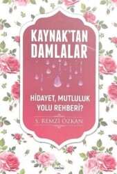 Kaynak`tan Damlalar Hidayet, Mutluluk Yolu Rehberi? - Ravza Yayınları