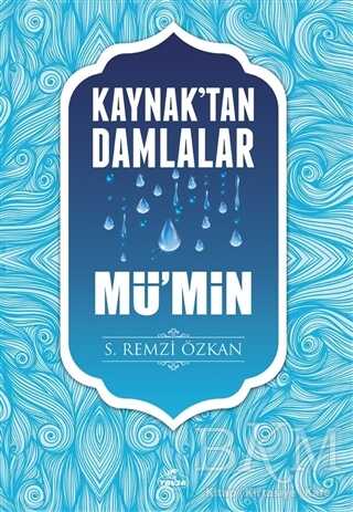 Kaynak`tan Damlalar Mü’min - Ravza Yayınları