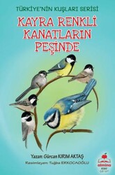 Kayra Renkli Kanatların Peşinde - Türkiye`nin Kuşları Renkli Resimli 6+Yaş - Almina Kitap