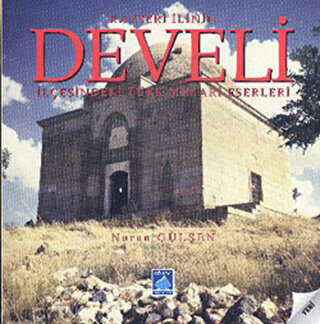 Kayseri İlinin Develi İlçesindeki Türk Mimari Eserleri - Göl Yayıncılık