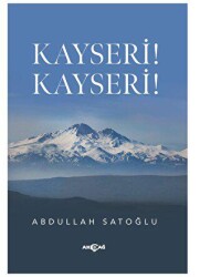 Kayseri! Kayseri! - Akçağ Yayınları
