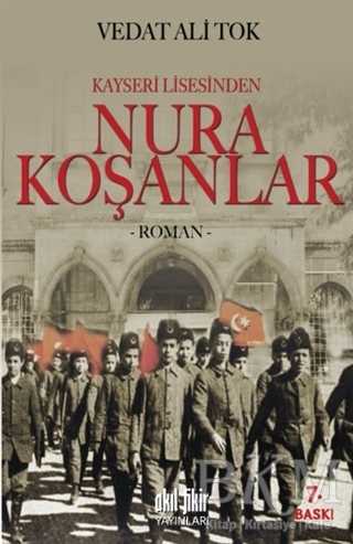 Kayseri Lisesinden Nura Koşanlar - Akıl Fikir Yayınları