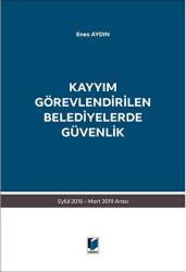 Kayyım Görevlendirilen Belediyelerde Güvenlik - Adalet Yayınevi